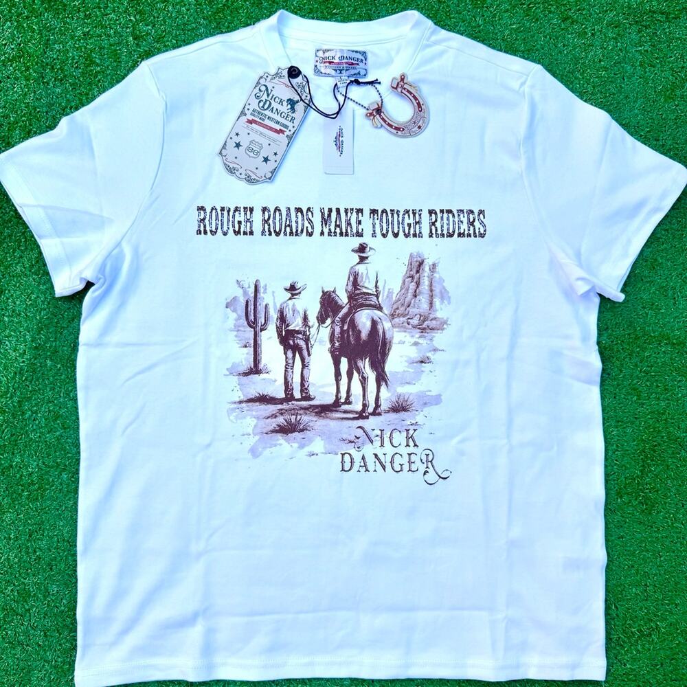 Nick Danger Western White T Shirt New With Tags Rough Roads Make Tough Riders